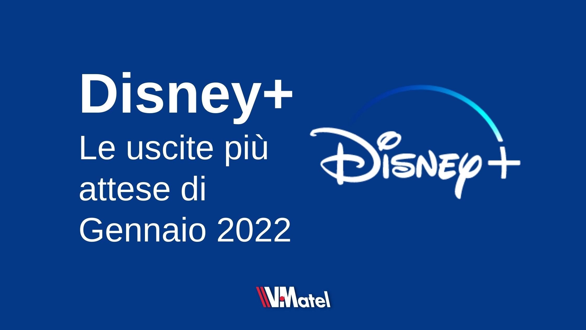 Disney+: le uscite più attese di gennaio 2022