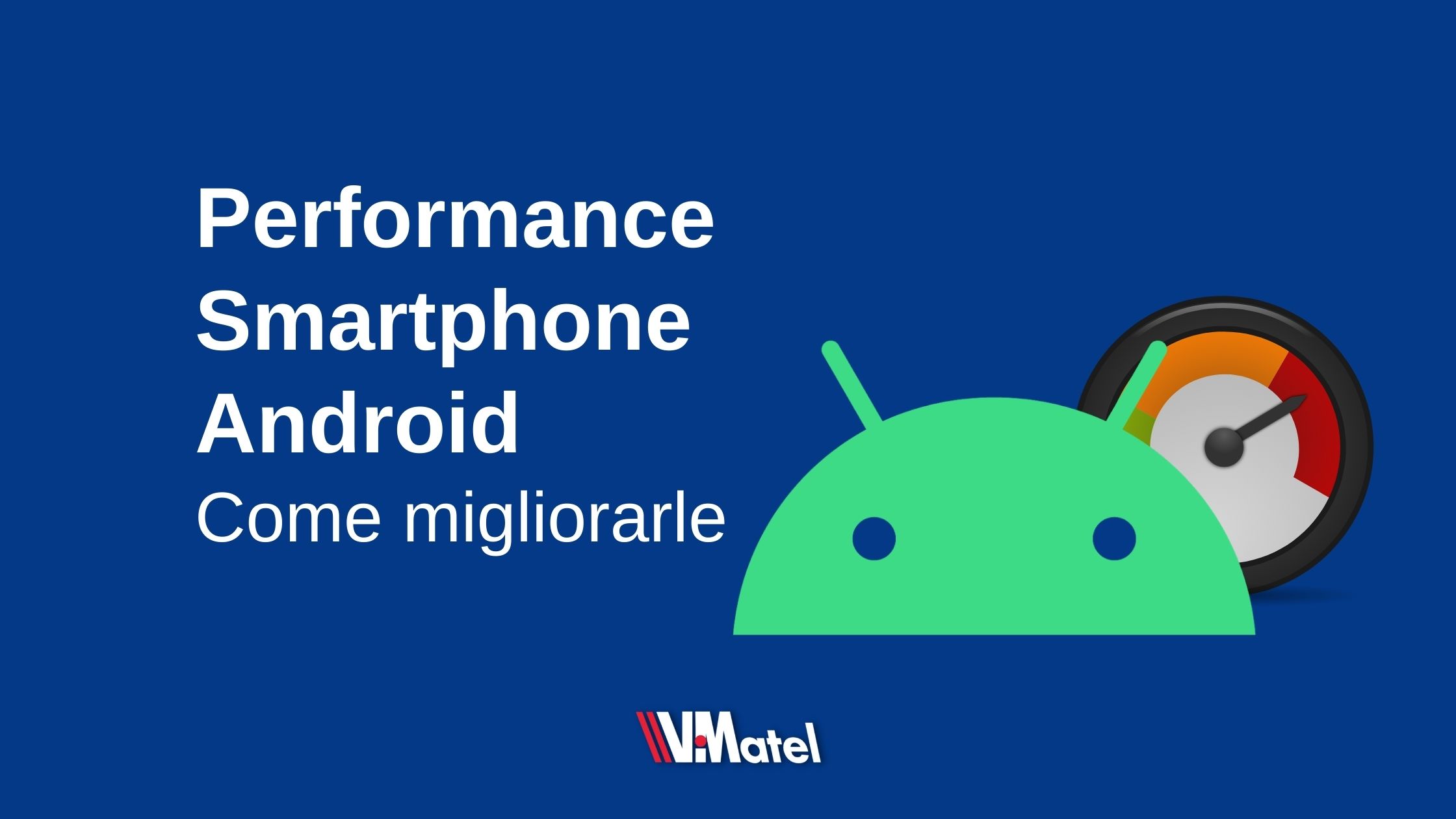Come migliorare le performance su Smartphone Android