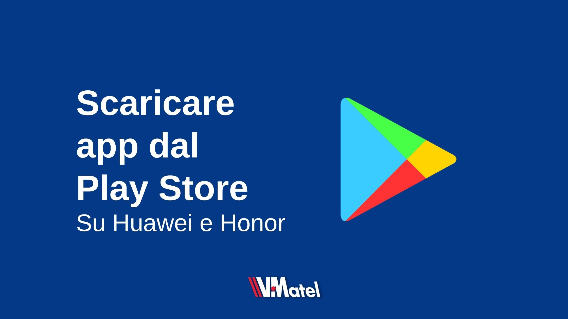 How to download apps from the Play Store on your Huawei or Honor smartphone