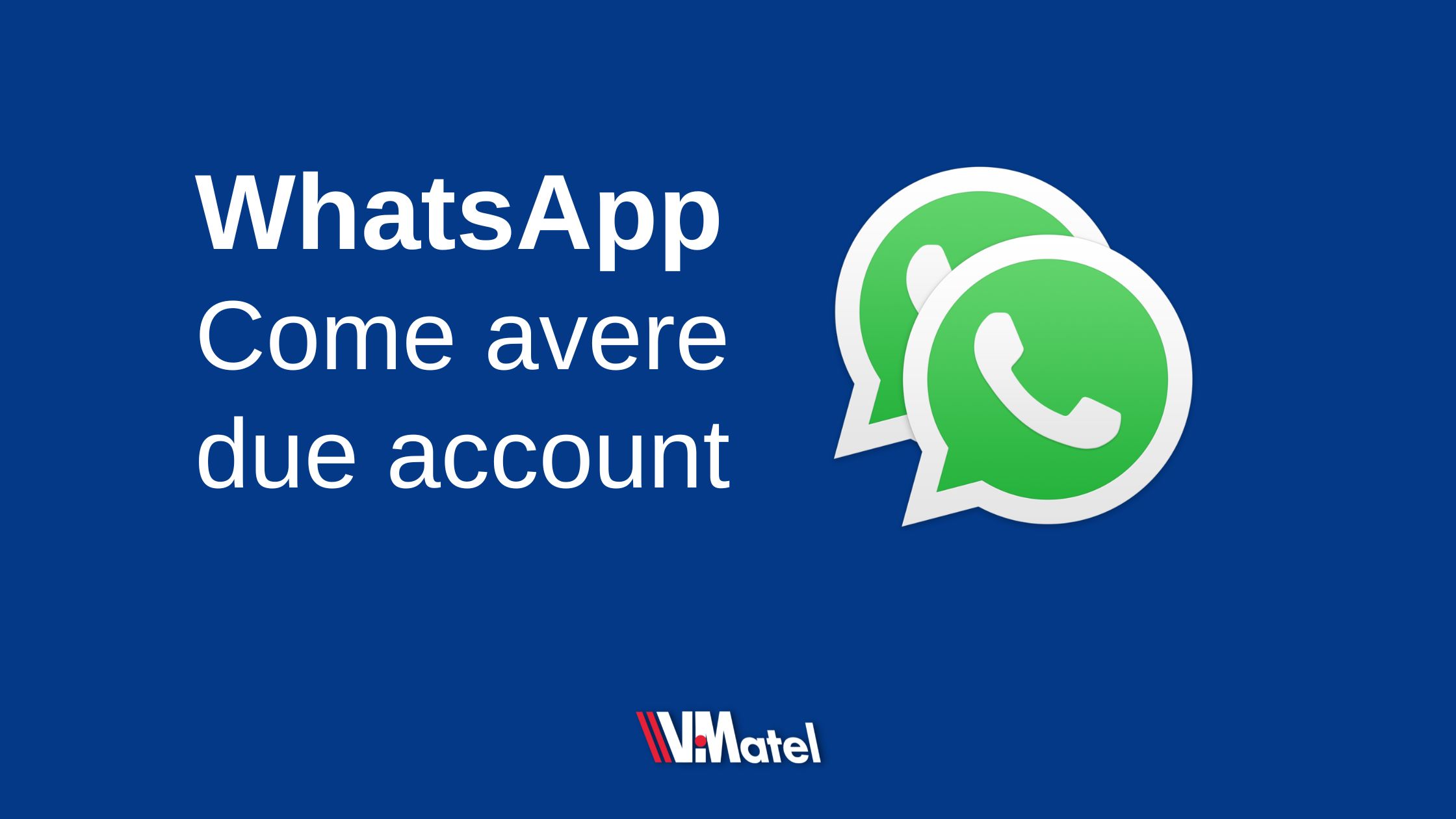 How to have two WhatsApp accounts